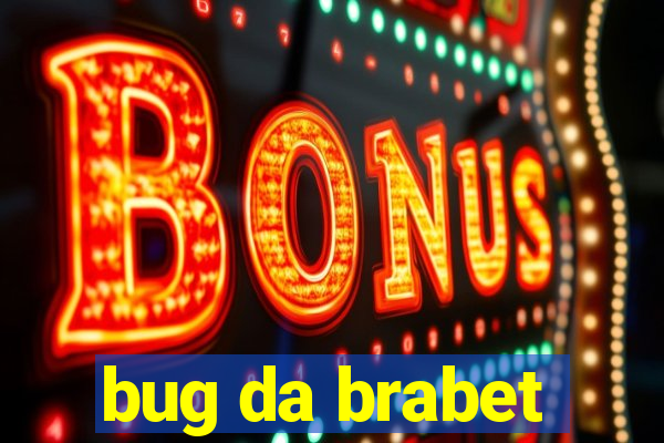 bug da brabet